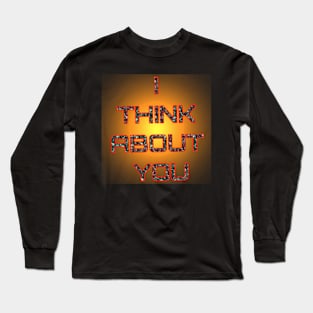 I think about you Long Sleeve T-Shirt